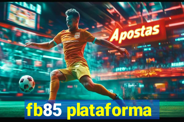 fb85 plataforma